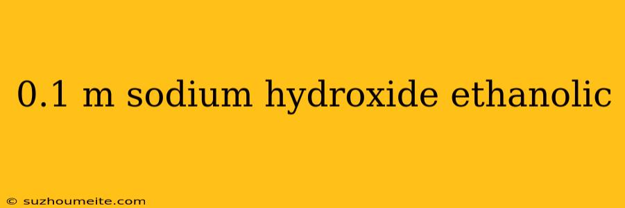 0.1 M Sodium Hydroxide Ethanolic