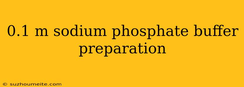 0.1 M Sodium Phosphate Buffer Preparation