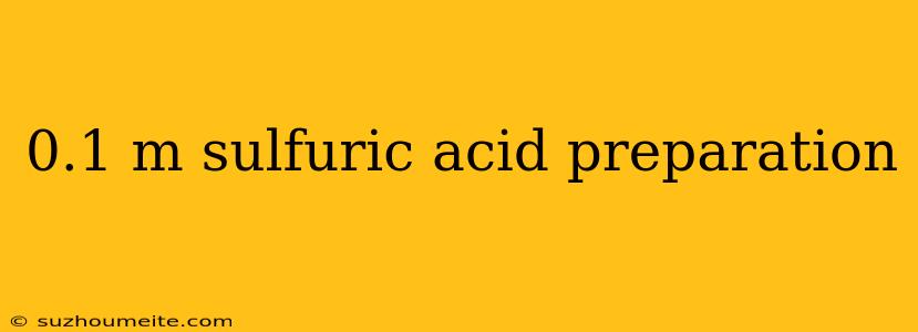 0.1 M Sulfuric Acid Preparation