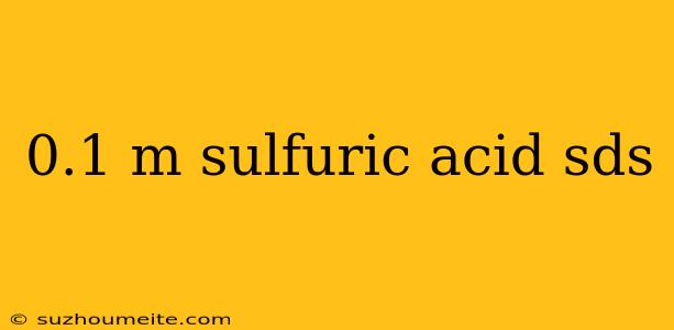 0.1 M Sulfuric Acid Sds