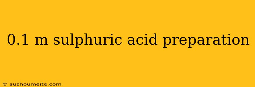 0.1 M Sulphuric Acid Preparation