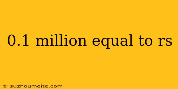 0.1 Million Equal To Rs