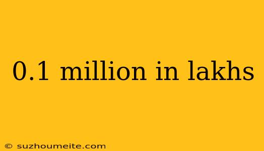 0.1 Million In Lakhs