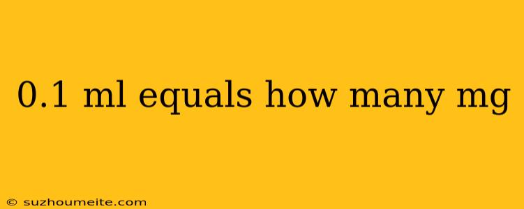 0.1 Ml Equals How Many Mg