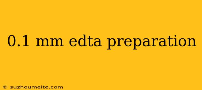 0.1 Mm Edta Preparation