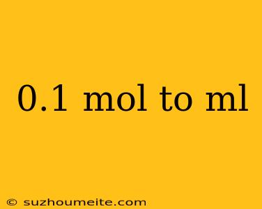 0.1 Mol To Ml