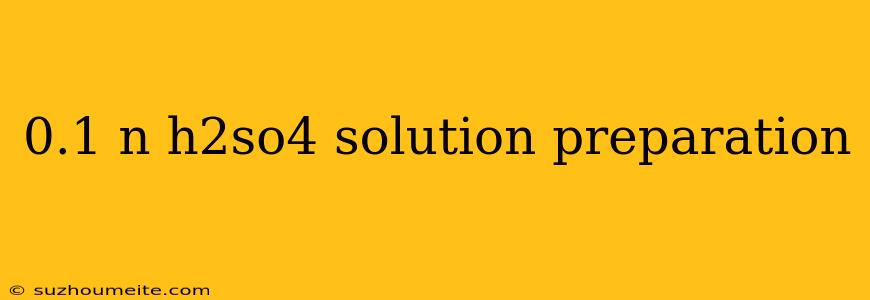 0.1 N H2so4 Solution Preparation