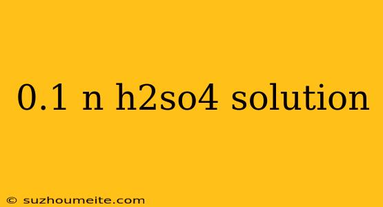 0.1 N H2so4 Solution