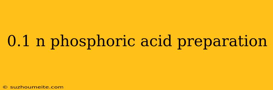 0.1 N Phosphoric Acid Preparation