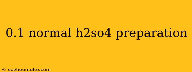 0.1 Normal H2so4 Preparation