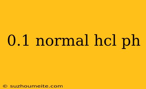 0.1 Normal Hcl Ph