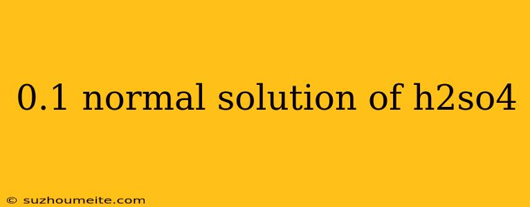 0.1 Normal Solution Of H2so4