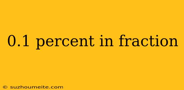 0.1 Percent In Fraction