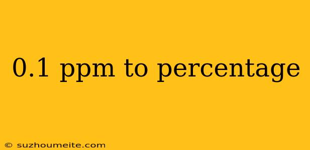 0.1 Ppm To Percentage