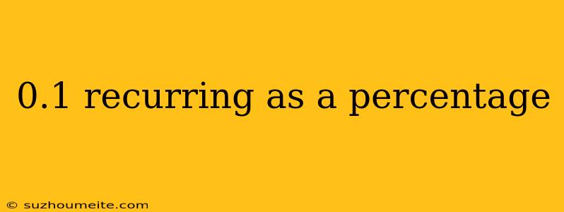 0.1 Recurring As A Percentage