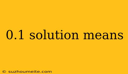 0.1 Solution Means