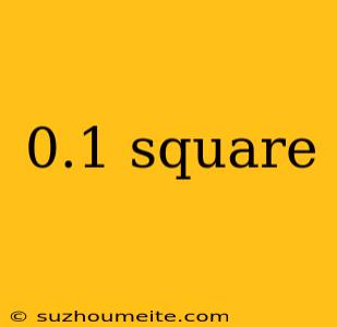 0.1 Square