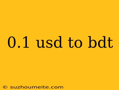 0.1 Usd To Bdt