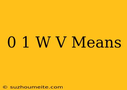 0.1 W/v Means