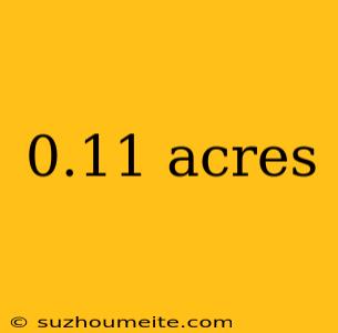 0.11 Acres