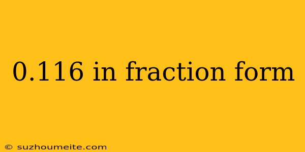 0.116 In Fraction Form