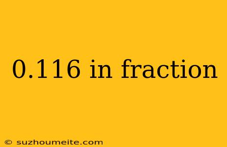 0.116 In Fraction