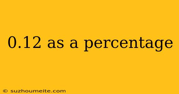 0.12 As A Percentage