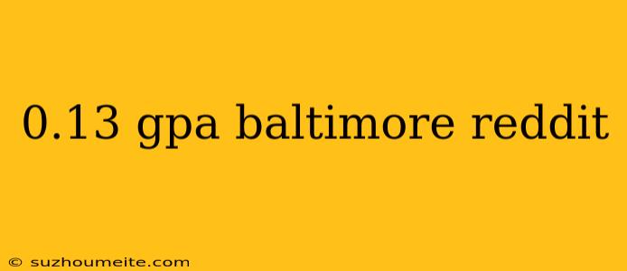 0.13 Gpa Baltimore Reddit