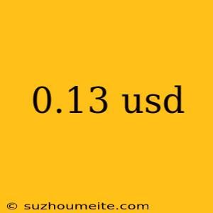 0.13 Usd