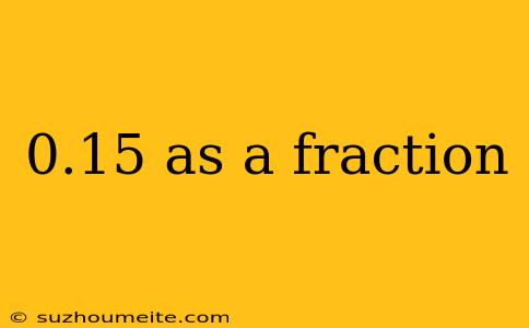 0.15 As A Fraction