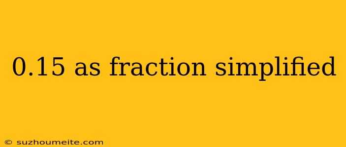 0.15 As Fraction Simplified