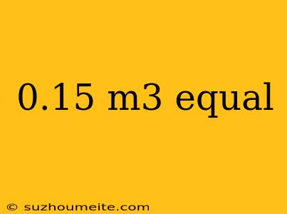 0.15 M3 Equal