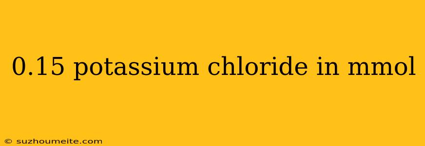 0.15 Potassium Chloride In Mmol