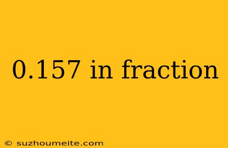 0.157 In Fraction