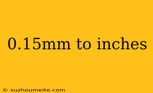 0.15mm To Inches