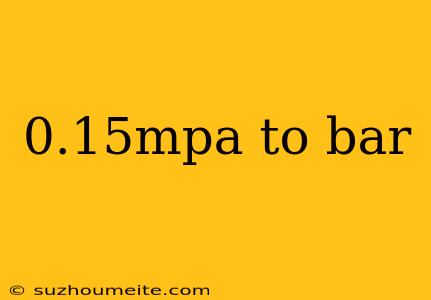 0.15mpa To Bar