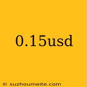 0.15usd