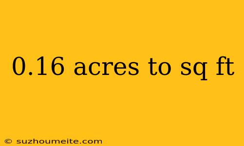 0.16 Acres To Sq Ft