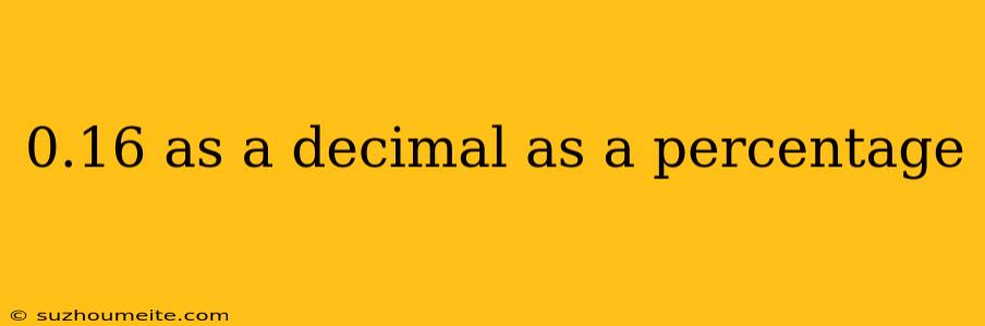 0.16 As A Decimal As A Percentage