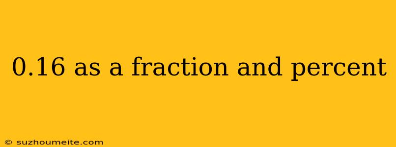 0.16 As A Fraction And Percent