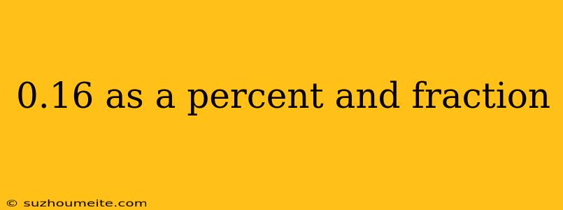 0.16 As A Percent And Fraction