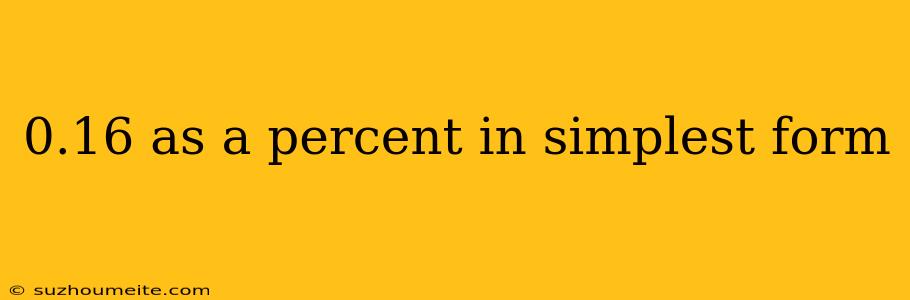 0.16 As A Percent In Simplest Form