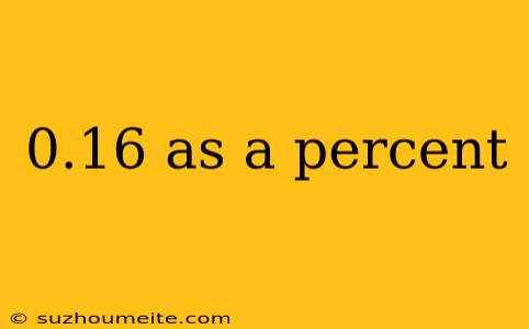 0.16 As A Percent