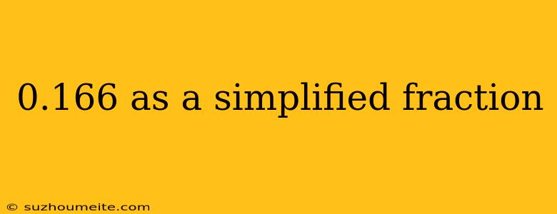 0.166 As A Simplified Fraction