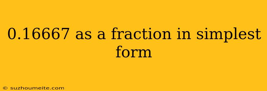 0.16667 As A Fraction In Simplest Form