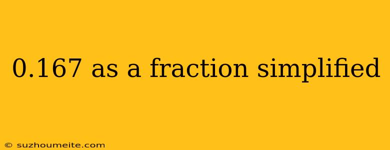 0.167 As A Fraction Simplified