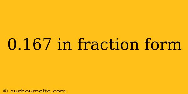 0.167 In Fraction Form