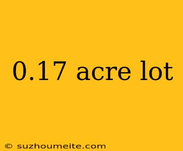 0.17 Acre Lot