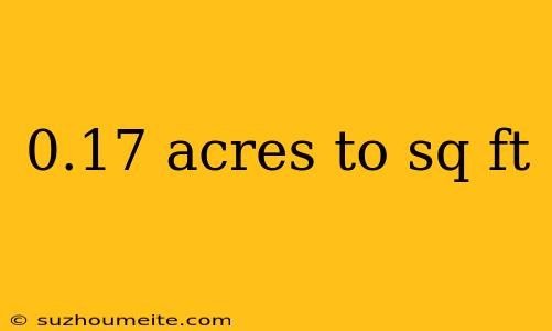 0.17 Acres To Sq Ft