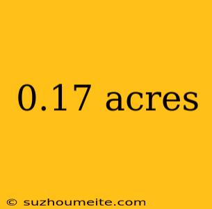 0.17 Acres